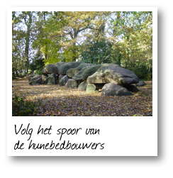 Volg het spoor van de hunebedbouwers